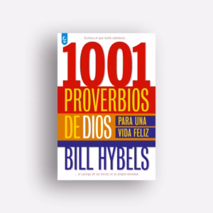 1001 proverbios de Dios para una vida feliz - Bill Hybels