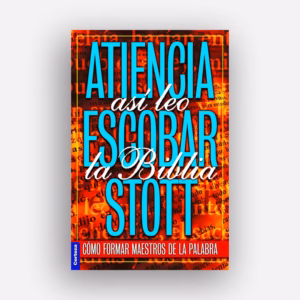 Así leo la Biblia - John Stott | Jorge Atiencia | Samuel Escobar