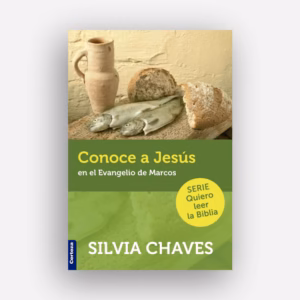 Conoce a Jesús en el Evangelio de Marcos - Silvia Chaves
