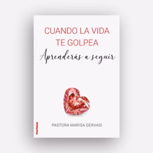 Cuando la vida te golpea - Pastora Marisa Gervasii