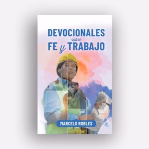 Devocionales sobre fe y trabajo, de Marcelo Robles