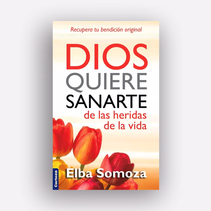Dios quiere sanarte de las heridas de la vida BOLSILLO- Elba Somoza