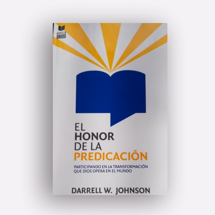El honor de la predicación, participa en la transformación que Dios está operando en el mundo - Darrell W. Johnson