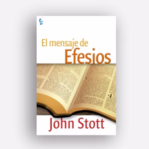 El mensaje de Efesios - John Stott