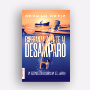 Esperanza frente al desamparo - Germán Ortiz