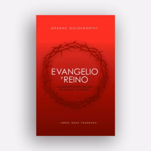 Evangelio y Reino, de Graeme Goldsworthy