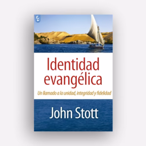 Identidad Evangélica - John Stott