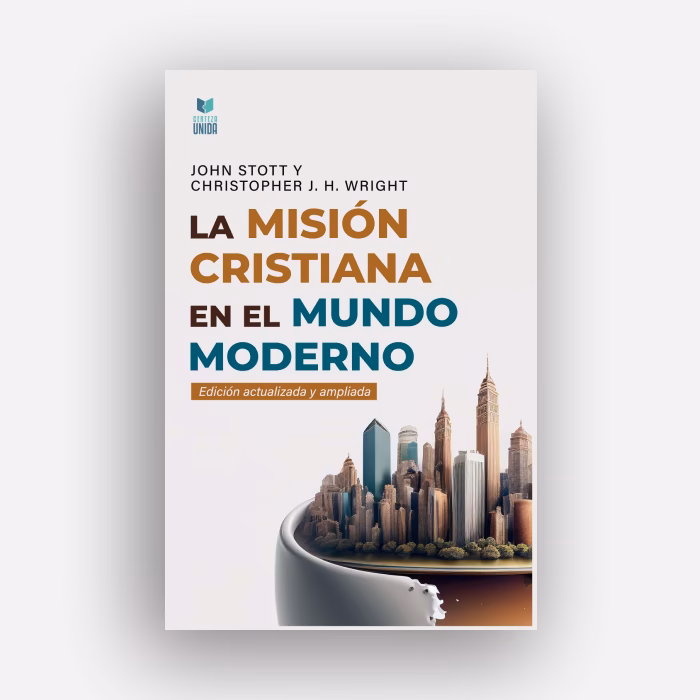 la misión cristiana en el mundo moderno - Stott y Wright