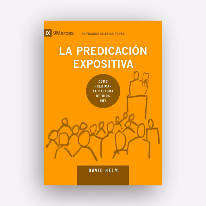 La predicación expositiva: Cómo predicar la Palabra de Dios hoy