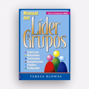 Manual del líder de grupos - Teresa Blowes