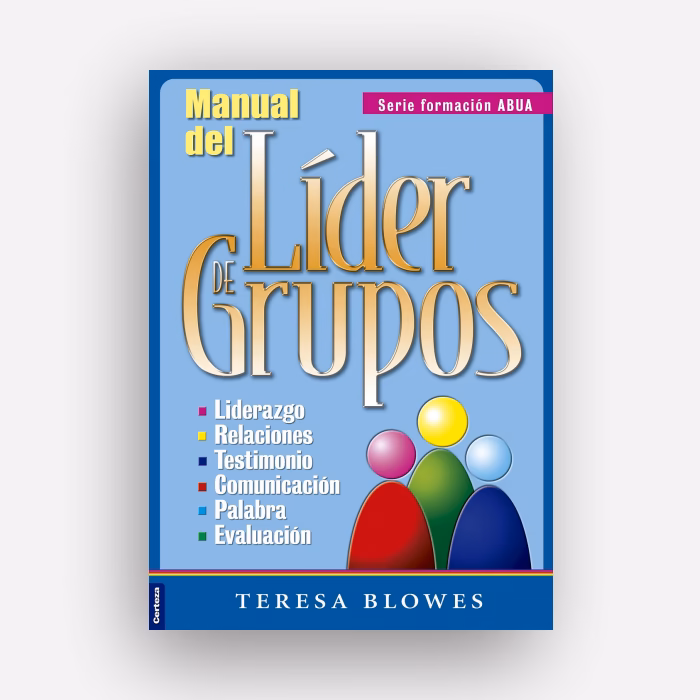 Manual del líder de grupos - Teresa Blowes
