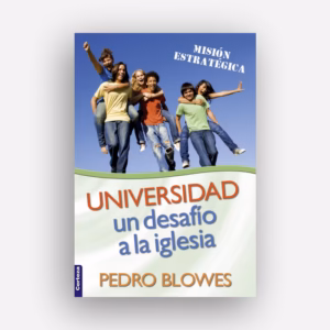 Universidad, un desafío a la iglesia - Pedro Blowes