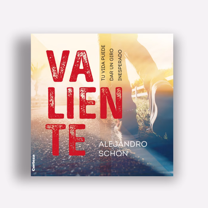 Valiente, tu vida está llena de posibilidades... ESPECIAL JOVENES E/13-20 AÑOS, Alejandro Schön