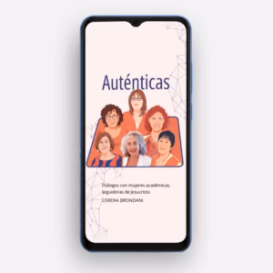Ebook AUTENTICAS: Diálogos con mujeres académicas, seguidoras de Jesucristo.