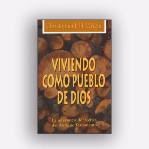 Viviendo como pueblo de Dios - Chrispother Wright