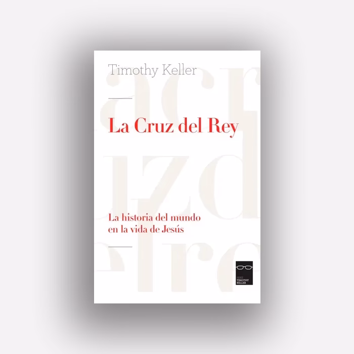 La Cruz del Rey - Timothy Keller